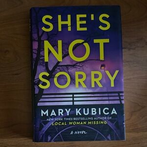 She's Not Sorry by Mary Kubica Hardcover